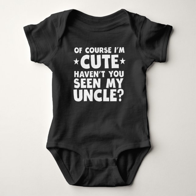 Body Para Bebê Eu sou bonito tenho-o não visto meu tio (Frente)