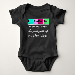 Body Para Bebê Eu sou CuTe (a mamãe diz parte da minha química!)
