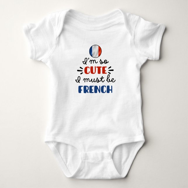 Body Para Bebê Eu sou tão fofo que devo ser francês (Frente)