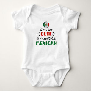Body Para Bebê Eu sou tão fofo que devo ser mexicano