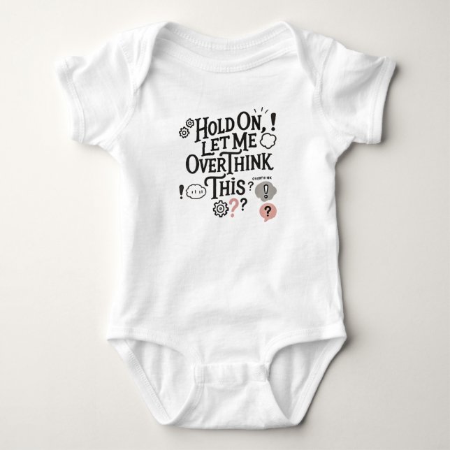 Body Para Bebê Hold on, let me overthink this Minimalist Funny  (Frente)