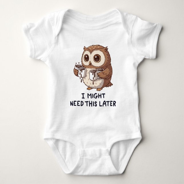 Body Para Bebê I Might Need Coffee Later - Funny Owl Humor (Frente)