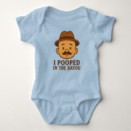 Body Para Bebê I Pooped In The Bayou - T-Shirt