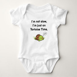 Body Para Bebê I'm Not Slow, I'm Just on Tortoise Time - Cute Sl
