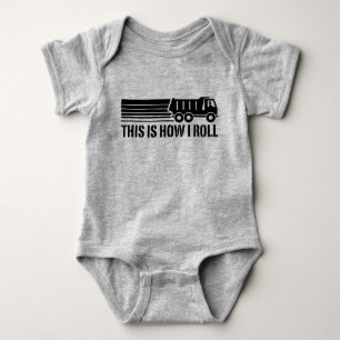 Body Para Bebê Isto é como eu rolo o camião basculante