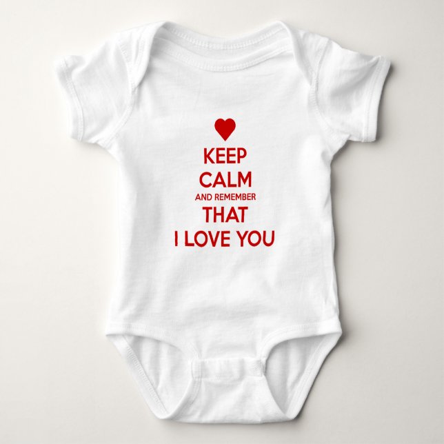 Body Para Bebê Keep Calm and Remember that I love you (Frente)