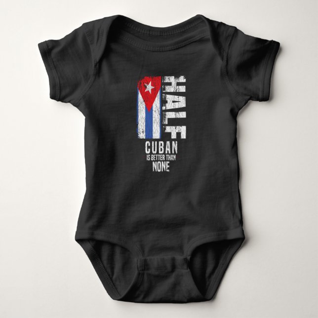 Body Para Bebê Metade Cubana É Melhor Do Que Nenhum Bandeira Cuba (Frente)