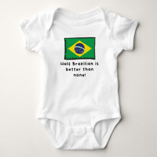 Body Para Bebê Metade do Brasil é melhor do que nenhum Brasil en