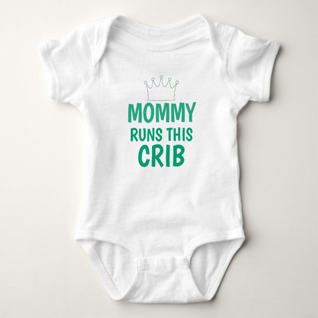 Body Para Bebê Mommy Runs This Crib Funny Baby (Frente)