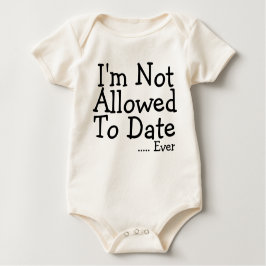 Body Para Bebê Não estou autorizado a namorar - Nunca