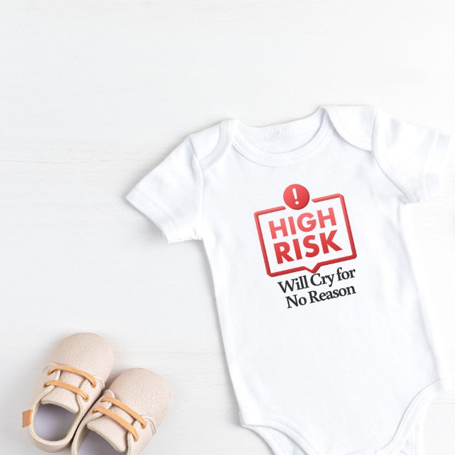 Body Para Bebê O Alto Risco Irá Chorar Sem Razão (High Risk Will Cry for No Reason Baby Bodysuit)