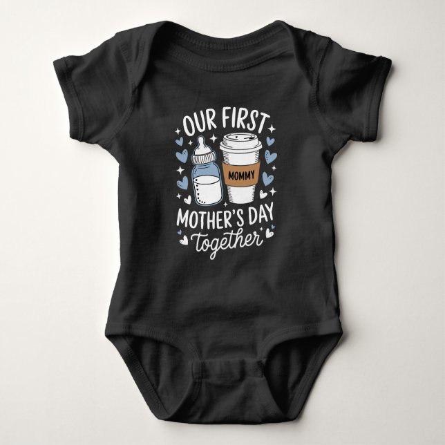 Body Para Bebê Our First Mother's Day Together New Mom Baby  (Frente)