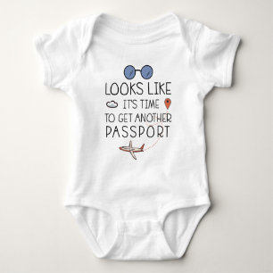Body Para Bebê Parece Que Está Na Hora De Obter Outro Passaporte