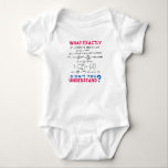 Body Para Bebê Piada de fórmula física<br><div class="desc">design de física legal e engraçada com a citação "O que exatamente você não entendeu". Um dever para todos os físicos,  estudantes de física,  professores de física,  amantes da física,  Nerd de física e Geeks de física.</div>