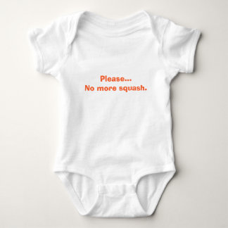 Body Para Bebê Por favor…  Não mais squash.