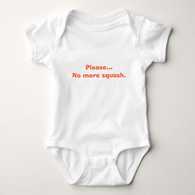 Body Para Bebê Por favor…  Não mais squash. (Frente)