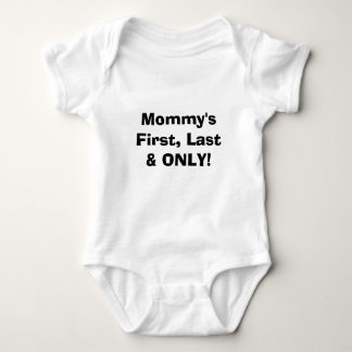 Body Para Bebê Primeira, última e ÚNICA da mamãe! (engraçado)