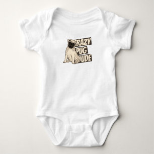 Body Para Bebê Pug Dude Louco