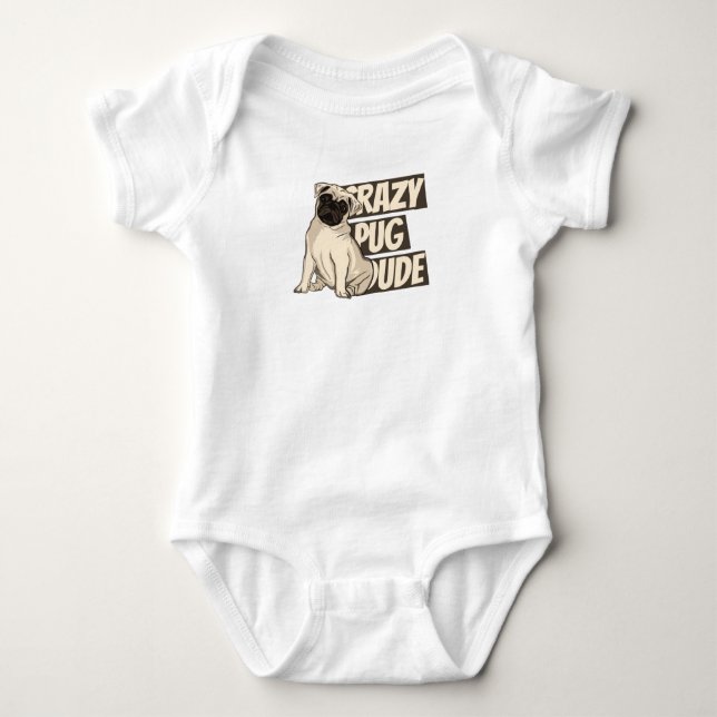Body Para Bebê Pug Dude Louco (Frente)