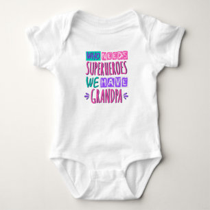 Body Para Bebê Quem precisa de super-heróis nós temos o vovô