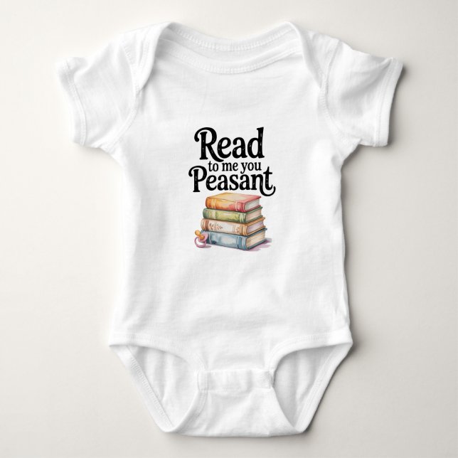 Body Para Bebê Read to Me You Peasant Funny Infant Bodysuit (Frente)