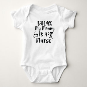 Body Para Bebê Relaxe Minha Mamãe é uma enfermeira / Mamãe dot