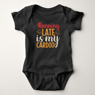 Body Para Bebê Running Late Is My Cardio Baby Bodysuit