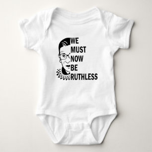 Body Para Bebê Ruth Bader Ginsburg, Agora Devemos Ser Ruthless