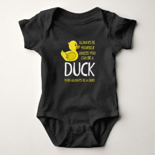 Body Para Bebê Seja você mesmo a menos que possa ser um Pato