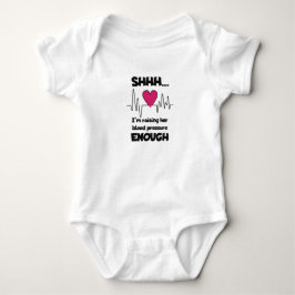 Body Para Bebê “Shhh… Estou Elevando Sua Pressão Arterial o Sufic