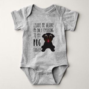 Body Para Bebê Somente falando a meu Pug hoje