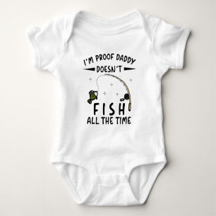 Body Para Bebê Sou a prova de que o papai não pesca o tempo todo