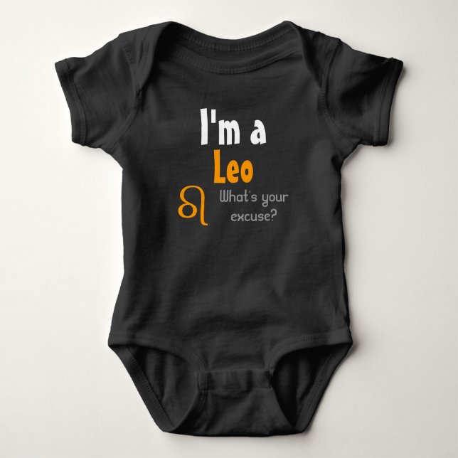 Body Para Bebê Sou um Leo. Qual é a sua desculpa? (Frente)