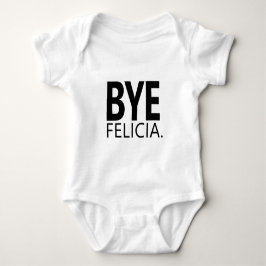 Body Para Bebê Tchau Felicia Meme Citação Engraçada