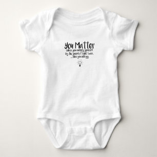 Body Para Bebê Você importa um entusiasta Onsie da ciência