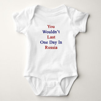 Body Para Bebê Você não duraria um dia em Rússia