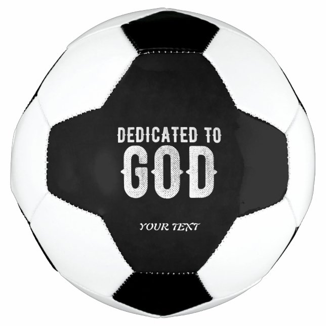 BOLA DE FUTEBOL DEDICADO A DEUS TEXTO BRANCO PERSONALIZÁVEL LEGAL (Frente)