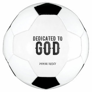 BOLA DE FUTEBOL DEDICADO A DEUS TEXTO NEGRO LEGAL PERSONALIZÁVEL