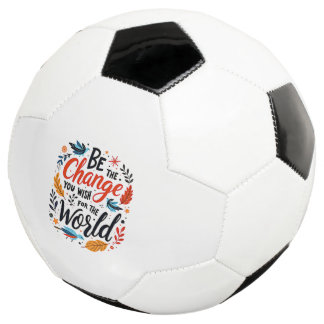 Bola De Futebol Seja a Mudança que Você Deseja para o Mundo