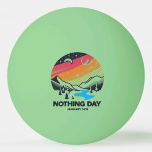 Bolinha De Ping Pong 16 de janeiro - Dia da Nada