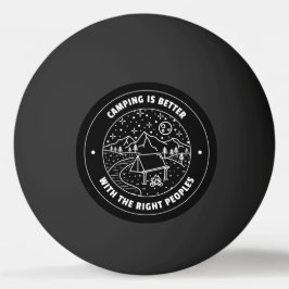 Bolinha De Ping Pong Acampar é melhor com os povos certos