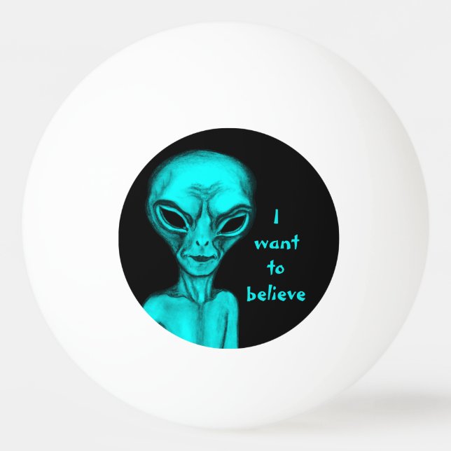 Bolinha De Ping Pong Alienígena, quero acreditar (Frente)