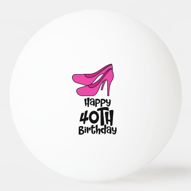 Bolinha De Ping Pong Aniversário de 40 anos ping pong com calçados rosa (Frente)