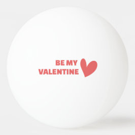 Bolinha De Ping Pong Be my Valentine