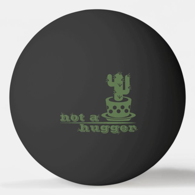 Bolinha De Ping Pong Cactos não é um cacto engraçado (Frente)