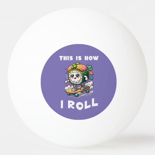 Bolinha De Ping Pong Como eu Roll Kawaii Skateboard Sushi (Frente)