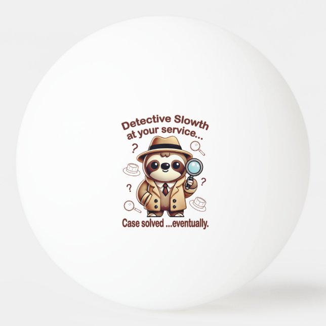 Bolinha De Ping Pong "Detetive Sloth" Sloth Private Eye (Frente)