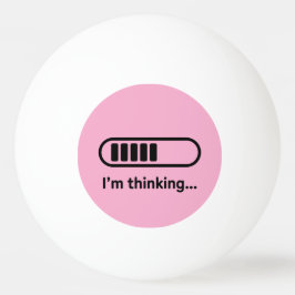 Bolinha De Ping Pong Estou Pensando... Barra de Progresso Rosa Minimali