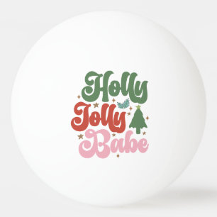 Bolinha De Ping Pong Holly Jolly Babe Retro Groovy Feriados de Natal