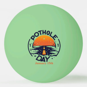 Bolinha De Ping Pong Jan 15 - Pothole Day